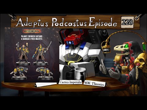 Adeptus Podcastus - A Warhammer 40,000 Podcast - Episode 228