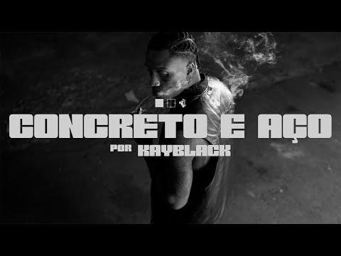 03. KAYBLACK - CONCRETO E AÇO (VIDEOCLIPE OFICIAL)