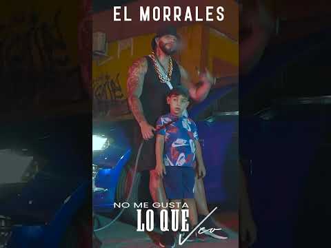 El Morrales - No me gusta lo que veo - ESTRENO 26/07