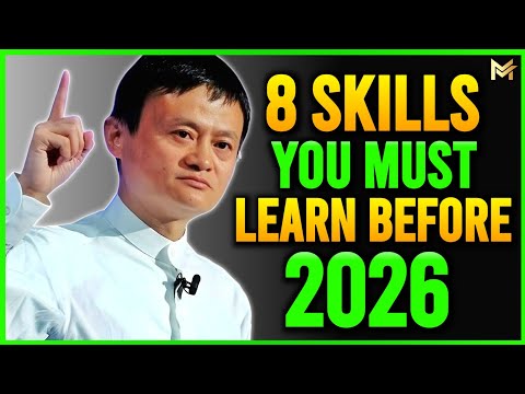 8 Skills That Will Make You Rich in 2026 — Jack Ma