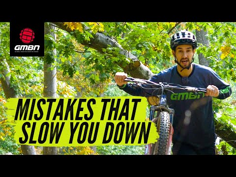Mistakes That Are Slowing You Down | Mountain Bike Skills