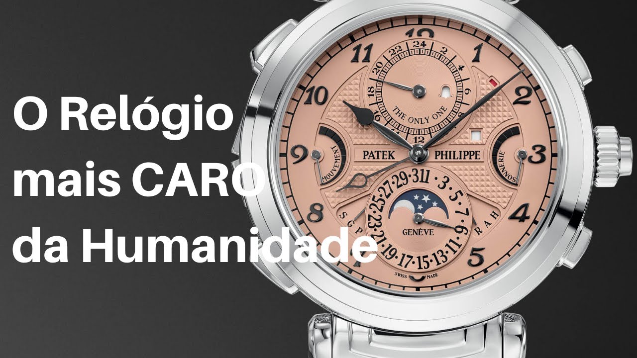 O Relógio mais CARO da Humanidade