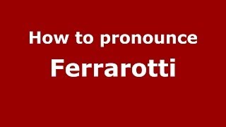How to pronounce Ferrarotti