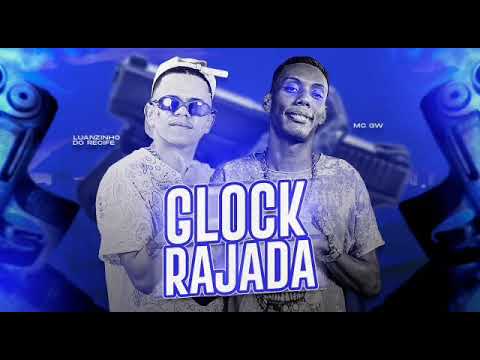 Glock Rajada - Luanzinho do recife e Mc Gw