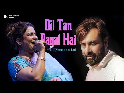 Dil Tan Pagal Hai - Naseebo Lal | Babbu Maan | Hit Punjabi Song