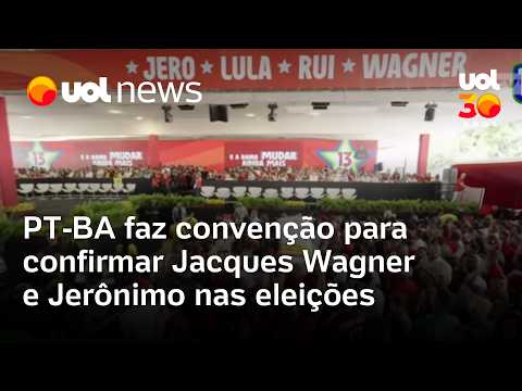 PT faz convenção na Bahia para confirmar candidaturas de Jaques Wagner e Jerônimo Rodrigues