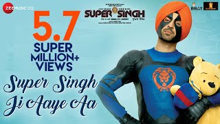 Super Singh Ji Aaye Aa - Super Singh  Diljit Dosan