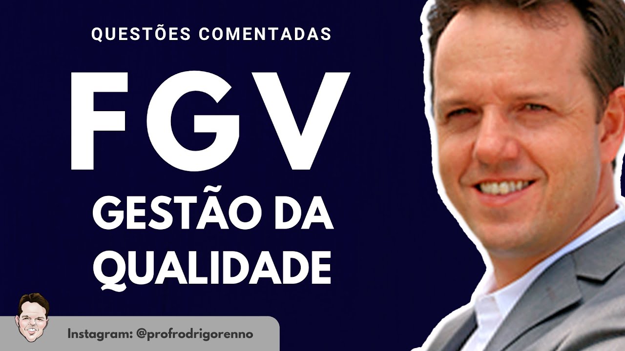 Gestão da Qualidade - Questões FGV Comentadas  - Aula Gratuita