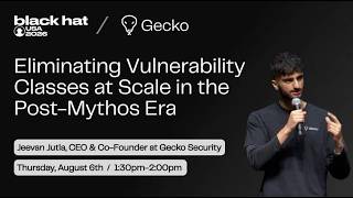 Gecko Security: Eliminating Vulnerability Classes At Scale In The Post Mythos Era