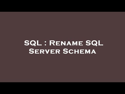SQL : Rename SQL Server Schema