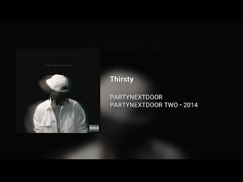 PARTYNEXTDOOR - Thirsty (639Hz)