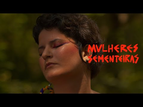 MULHERES SEMENTEIRAS - VIDEOCLIPE - ESTELA CEREGATTI