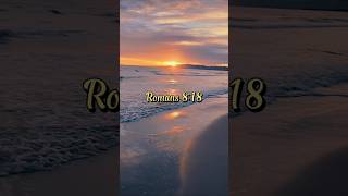 Romans 8:18 #love #jesus #sacredscriptures #bibleverse #scriptureexplained