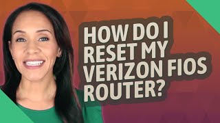 How do I reset my Verizon FiOS router?