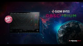 Video thumbnail for Get weird with Obscurium from Sugar Bytes! by Audio Plugin Deals