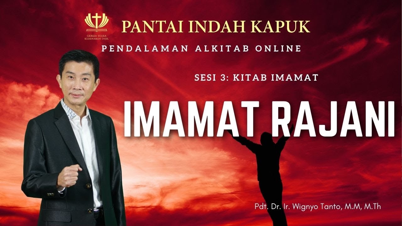 Kitab Imamat (Sesi 3) – Imamat Rajani – Pdt. Dr. Ir. Wignyo Tanto, M.M, M.Th