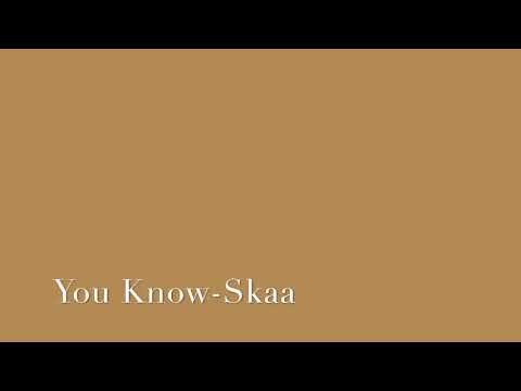 Skaa - You Know