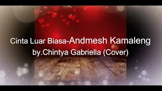 Cinta luar biasa-Andmesh Kamaleng Chintya Gabriella (Cover)