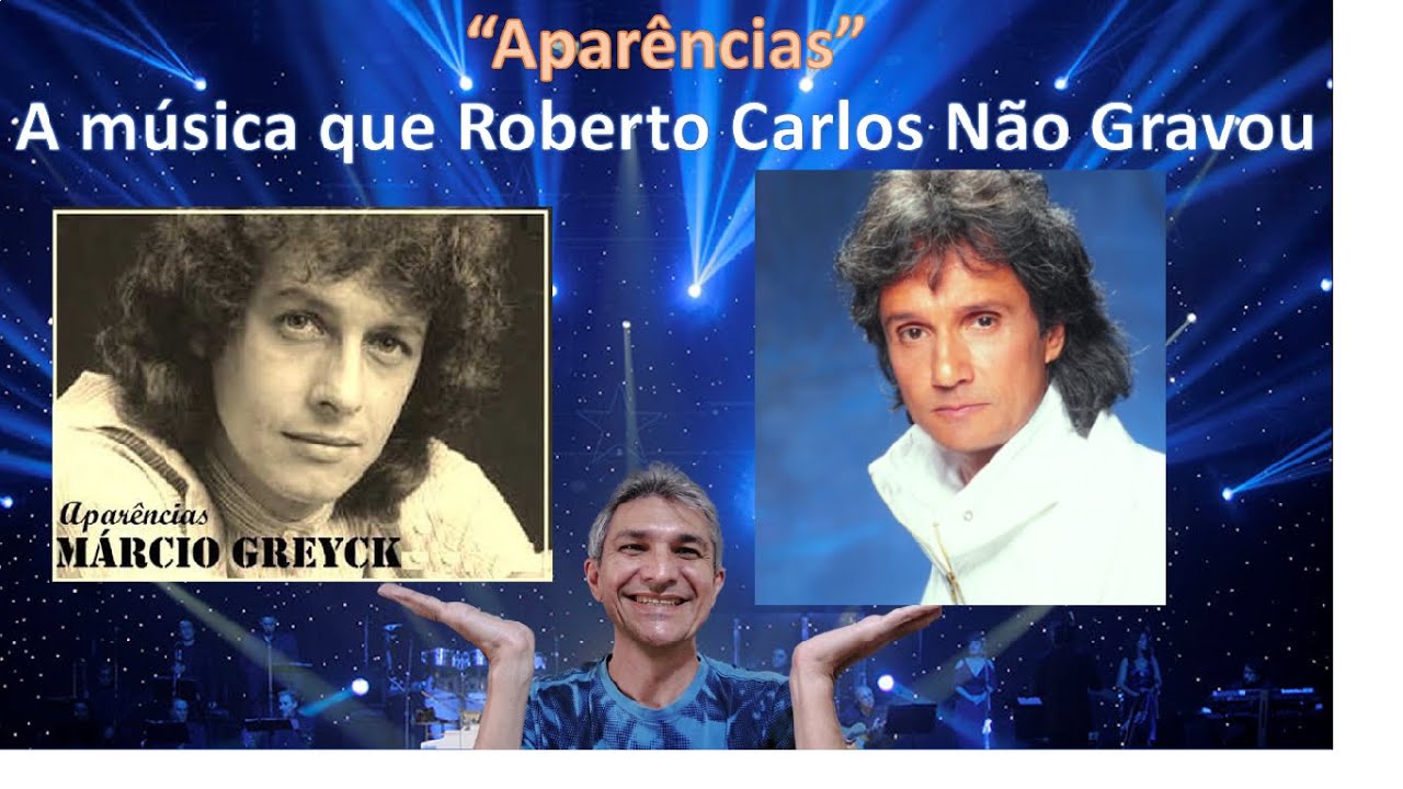 "Aparências" - A Música Que Roberto Carlos Não Gravou.