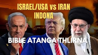 Download lagu USA/ Israel leh Iran Indona Bible Tarmit Atanga Thlirna mp3 Download lagu USA/ Israel leh Iran Indona Bible Tarmit Atanga Thlirna mp3