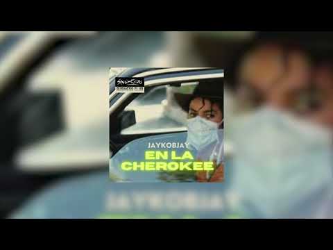 JAYKOBJAY - EN LA CHEROKEE