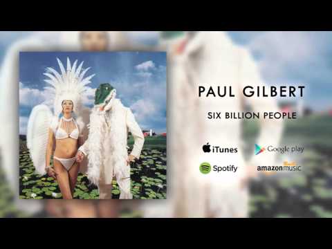 Six Billion People - Paul Gilbert
