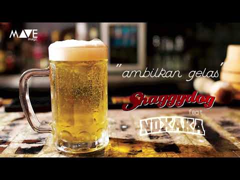Shaggydog - Ambilkan Gelas (Feat. NDX AKA)