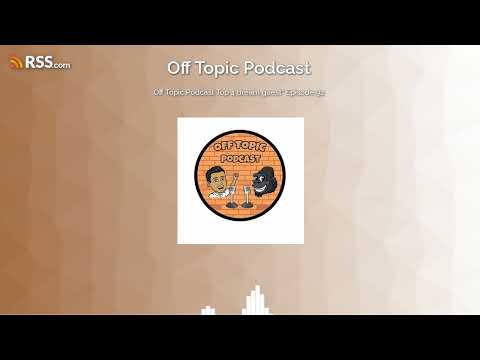 Off Topic Podcast Top 4 dream guest" Episode 92