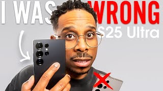 I WAS WRONG about the S25 Ultra | Here's Why