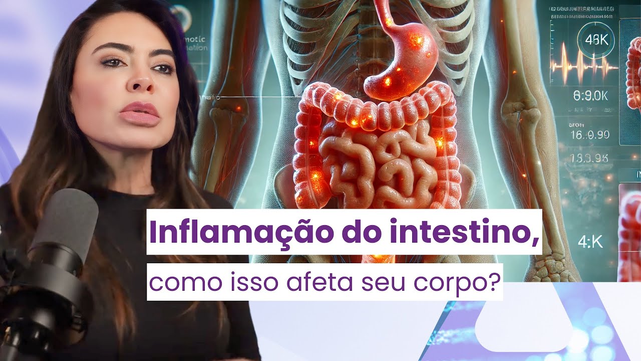 INFLAMAÇÃO E INTESTINO: COMO A SAÚDE INSTESTINAL AFETA TODO O ORGANISMO | LIVE #025