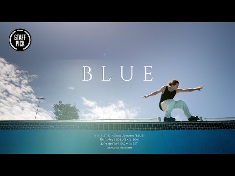 JOE ATKINSON - BLUE (Rollerblading)
