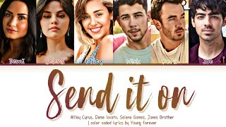 Send it on - Miley Cyrus, Deme lovato, Selena Gomes &amp; Jones Brother | color coded lyrics