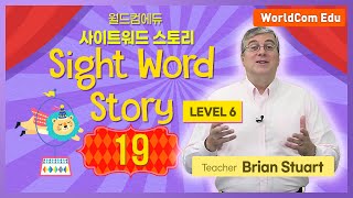 Easy English: WorldCom Edu Sight Word Stories Level 6  19강  | 사이트워드 Story Level 6