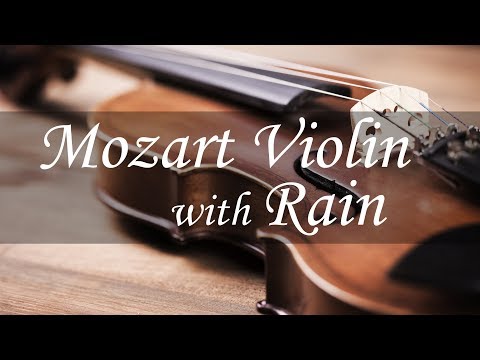 Mozart Violin Music With Rain 10 Hours