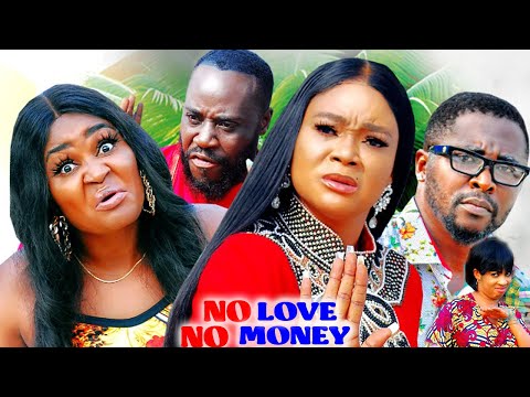 NO MONEY NO LOVE SEASON 5&6 (New Hit Movie) - CHIZZY ALICHI 2021 LATEST NIGERIAN NOLLYWOOD MOVIE