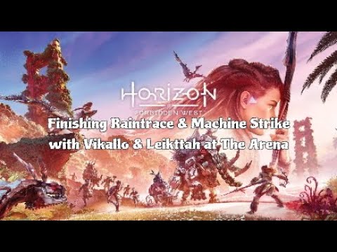 Horizon Forbidden West Part 95: Finishing Raintrace & Machine Strike with Vikallo & Leikttah