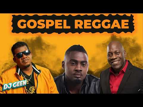 Gospel Reggae Mix 2022 Ft. Osmond Collins, Jermaine Edwards, Papa San, George Nooks & More