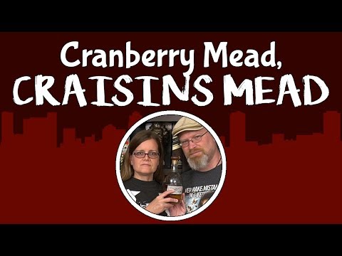 Craisin Mead, Cranberry Mead - Are you serious?