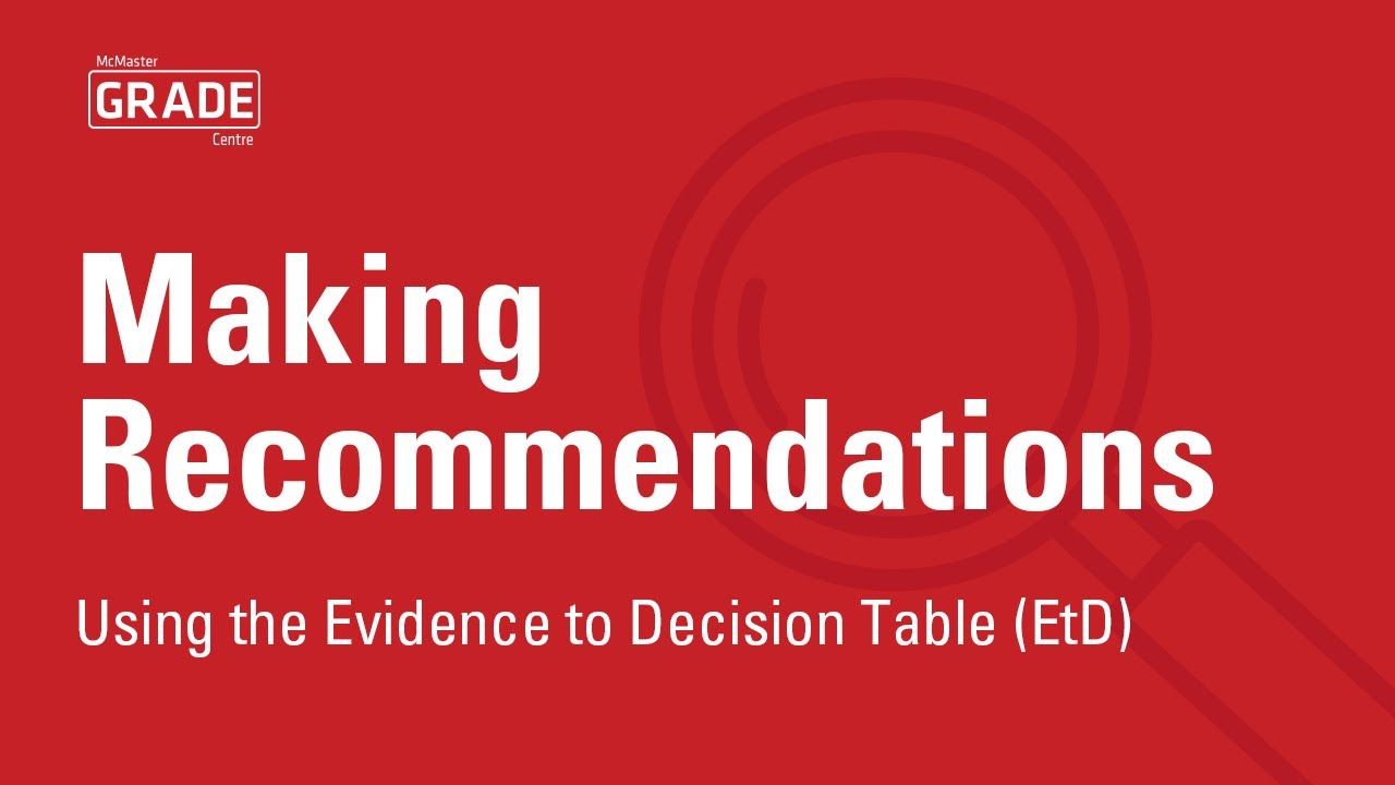 Making recommendations using the Evidence-to-Decision framework