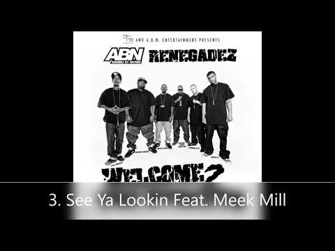 Trae Tha Truth Presents: Welcome 2 The Streets ABN Renegadez 3. See Ya Lookin Feat. Meek Mill