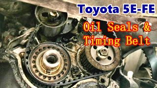 TOYOTA 5E-FE Timing Belt & Seals Replacement - Step by Step  Corolla , Tercel, Paseo, Prizm 1.5L