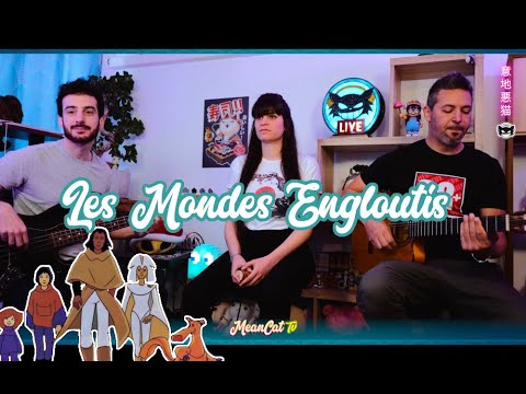 Les mondes engloutis - Cover by MeanCatTV