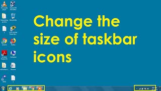 How to change the size of taskbar icons in windows 7