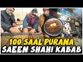 100 Saal Purana Saeen Shahi Kabab | Mochi Gate Lahore | Who Is Mubeen