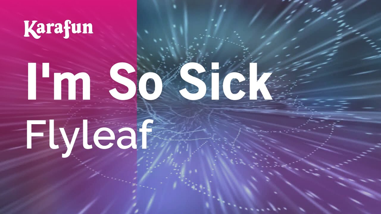 I'm So Sick - Flyleaf | Karaoke Version | KaraFun