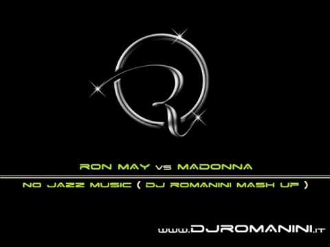 RON MAY VS MADONNA - MUSIC NO JAZZ ( DJ ROMANINI MASH UP )