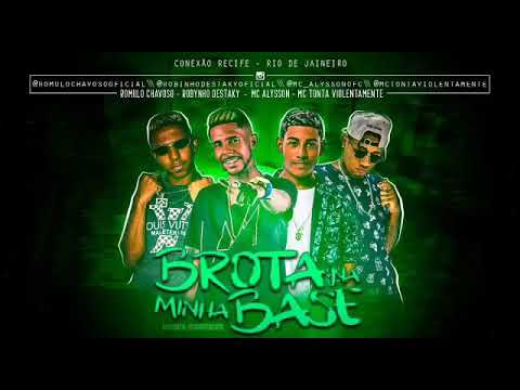 ROBINHO DESTAKY E MC TONTA E ROMULO CHAVOSO FEAT.MC ALYSSON - BROTA NA BASE - MÚSICA NOVA