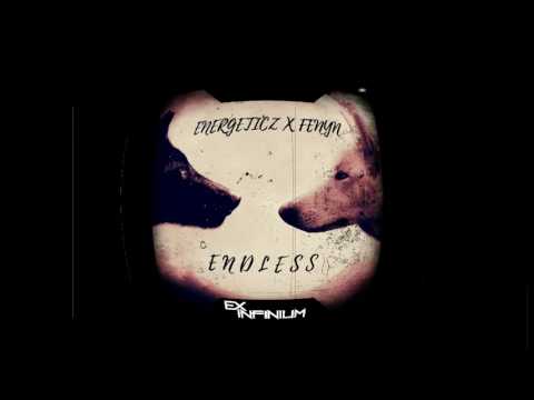 Energeticz x Fenyn - Endless[Ex Infinium Bootleg]