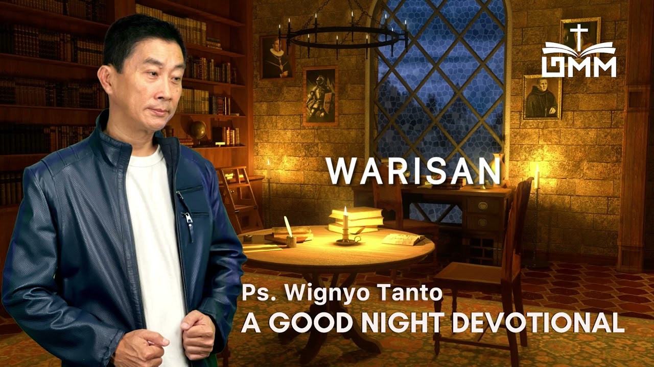 a Good Night Devotional | Warisan | Ps. Wignyo Tanto