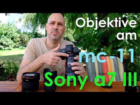 Canon Objektive an der Sony a7 III mit dem Sigma mc-11 Adapter